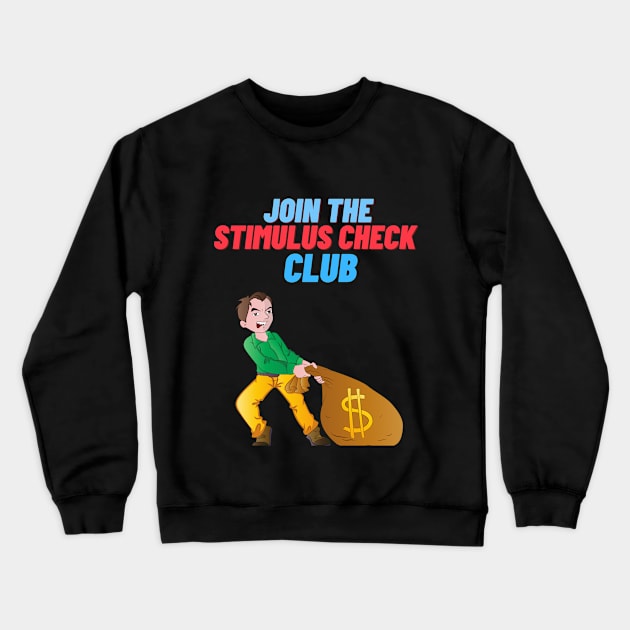 Stimulus Check, Stimulus Package Crewneck Sweatshirt by Wavey's